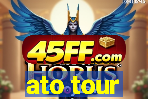 ato tour